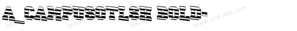 a_CampusOtlSh Bold字体转换